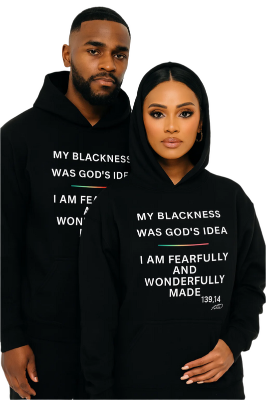 My Blackness was God's Idea Unisex Hoodie