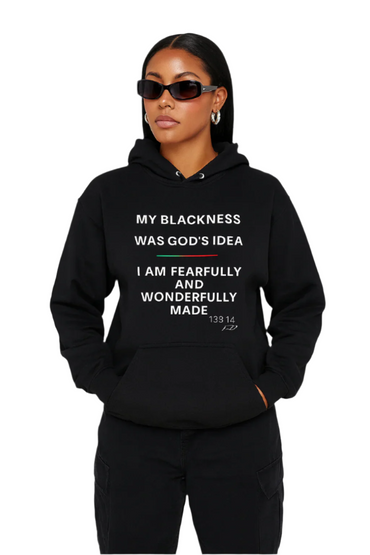 My Blackness was God's Idea Unisex Hoodie