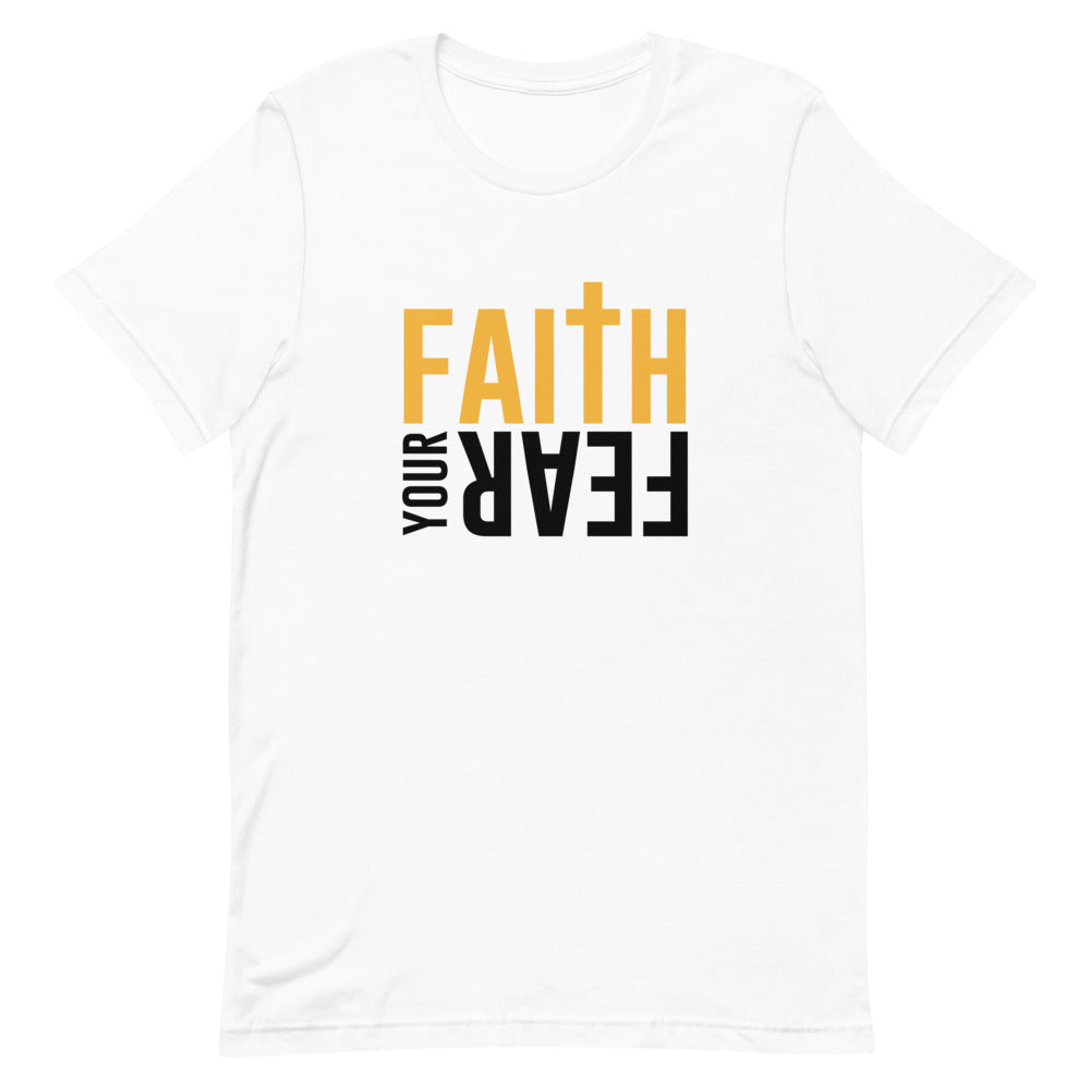 Faith Your Fear Short-Sleeve Unisex T-Shirt