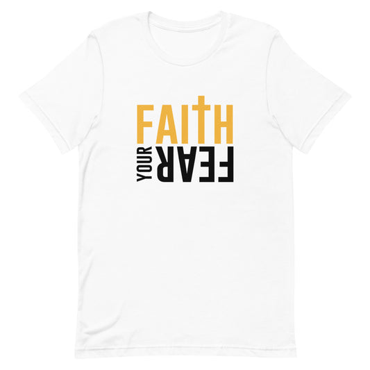 Faith Your Fear Short-Sleeve Unisex T-Shirt