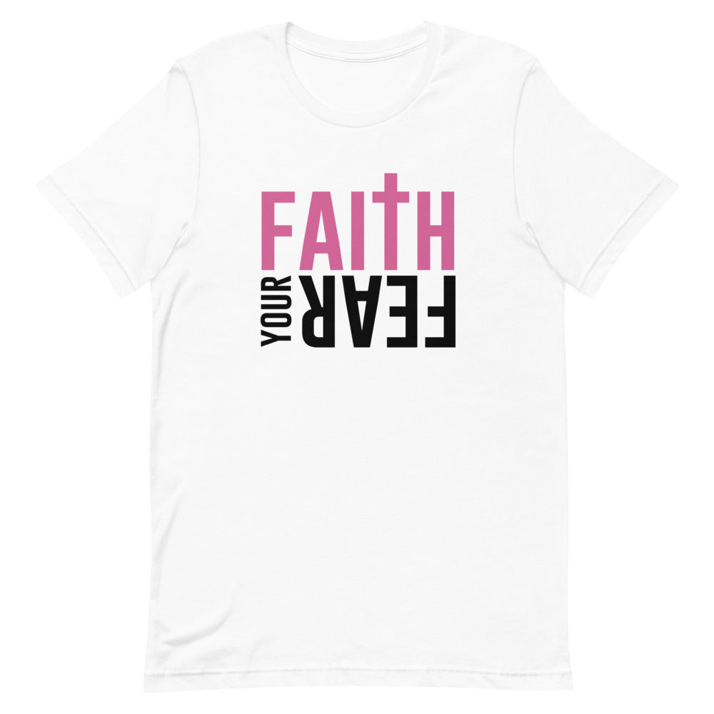 Faith Your Fear Short-Sleeve Unisex T-Shirt