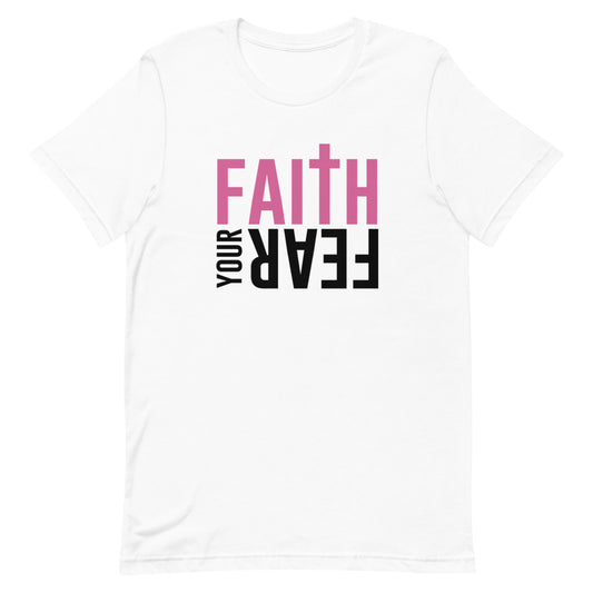 Faith Your Fear Short-Sleeve Unisex T-Shirt