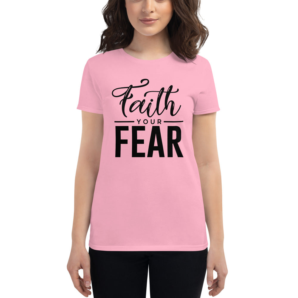 Faith Your Fear women's fit t-shirt