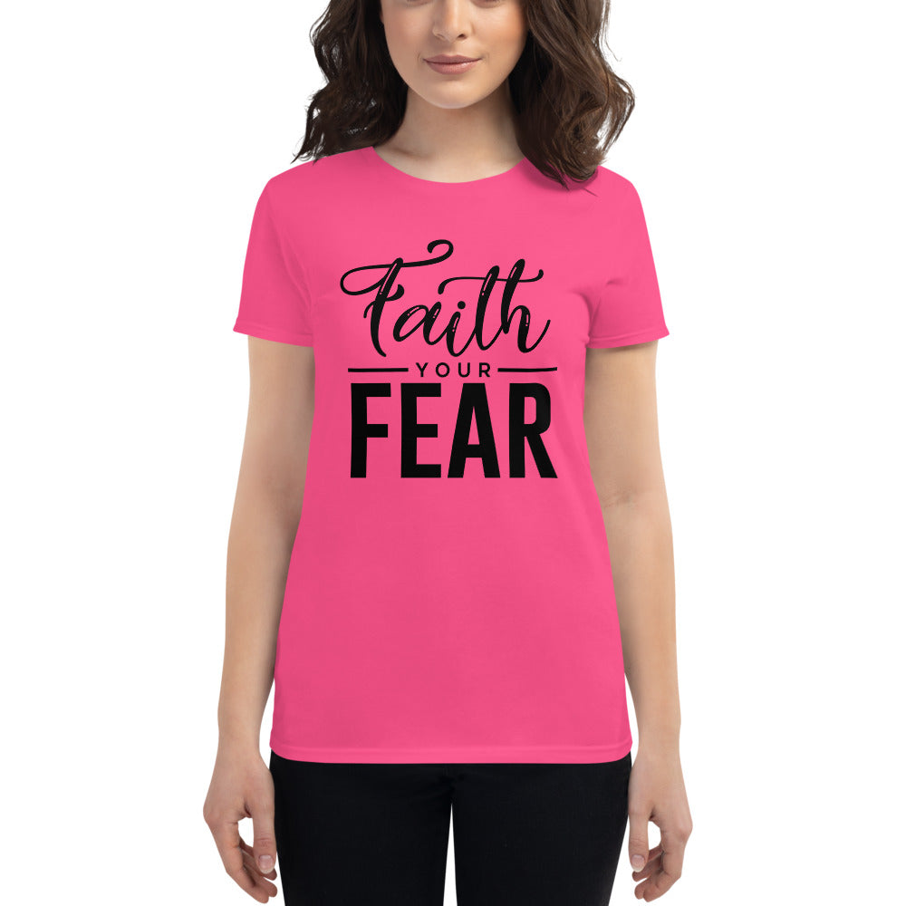 Faith Your Fear women's fit t-shirt