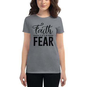 Faith Your Fear women's fit t-shirt