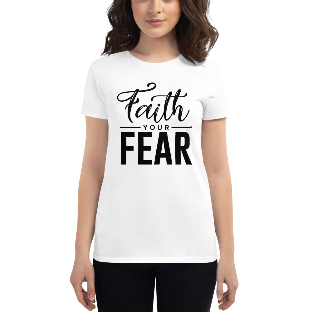 Faith Your Fear women's fit t-shirt