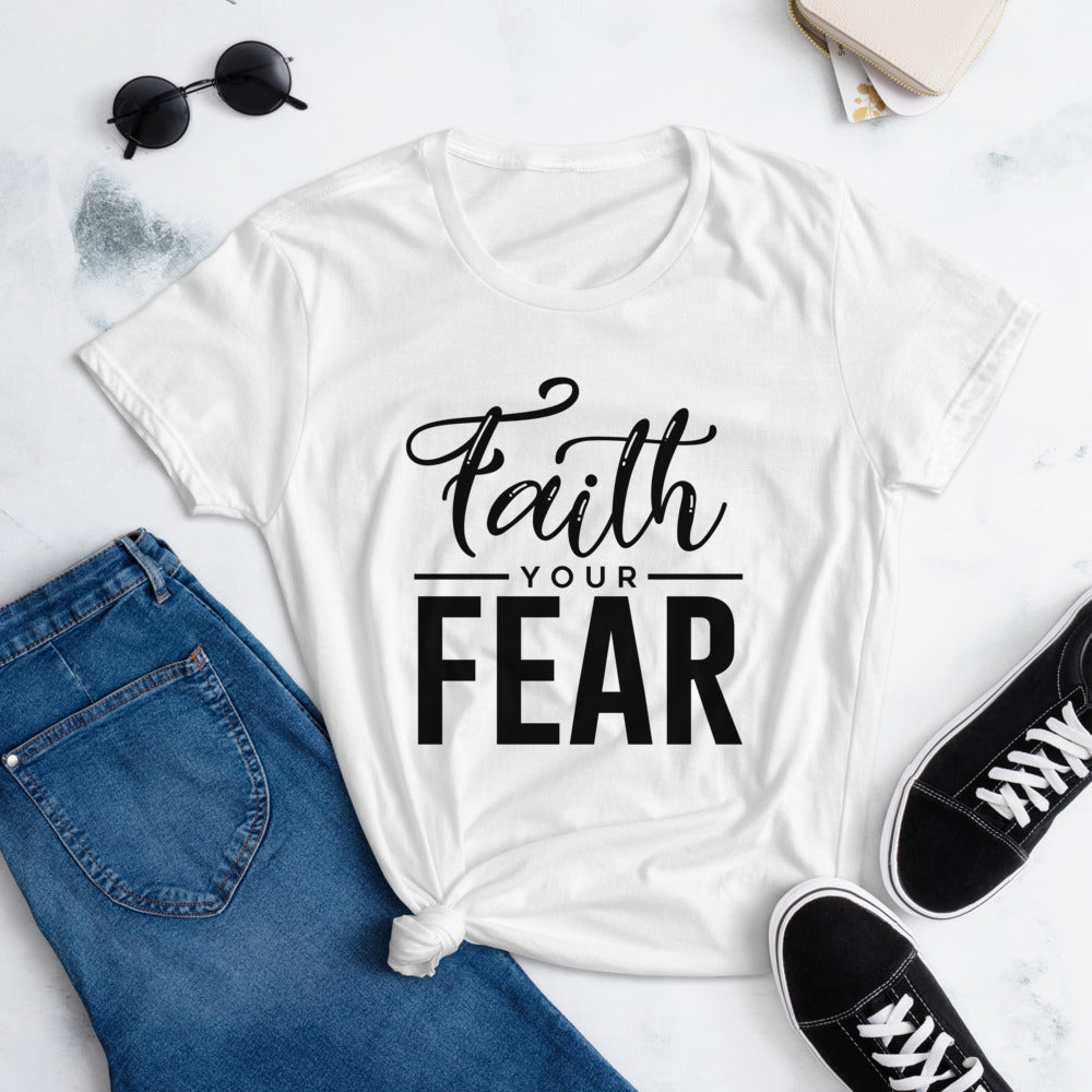 Faith Your Fear women's fit t-shirt