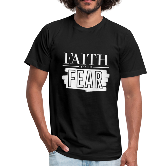 Faith Your Fear Unisex Jersey T-Shirt - black