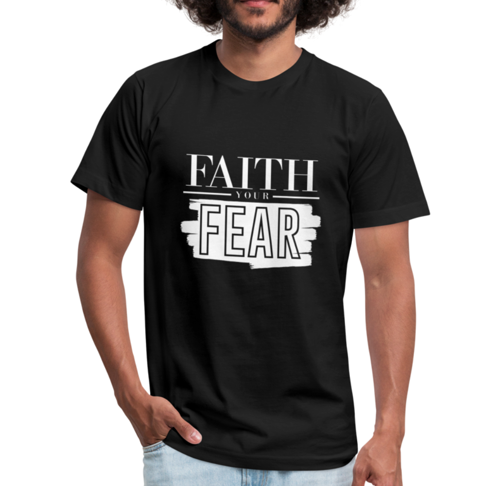 Faith Your Fear Unisex Jersey T-Shirt - black