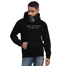 Load image into Gallery viewer, Faith is not a Cliche&#39; Unisex Hoodie
