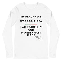 Load image into Gallery viewer, My Blackness was God&#39;s Idea Unisex Long Sleeve Tee
