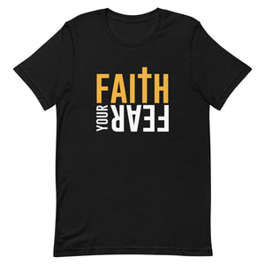 Faith Your Fear Black Short-Sleeve Unisex T-Shirt