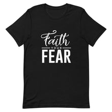 Load image into Gallery viewer, Faith Your Fear Black Short-Sleeve Unisex T-Shirt
