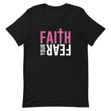 Load image into Gallery viewer, Faith Your Fear &quot;Pink&quot; Short-Sleeve Unisex T-Shirt
